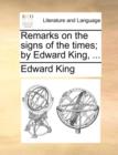 Remarks on the Signs of the Times; By Edward King, ... - Book