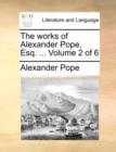 The Works of Alexander Pope, Esq. ... Volume 2 of 6 - Book