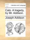 Cato. a Tragedy, by Mr. Addison. - Book