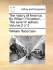 The History of America. by William Robertson, ... the Seventh Edition. Volume 2 of 3 - Book
