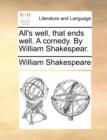 All's Well, That Ends Well. a Comedy. by William Shakespear. - Book