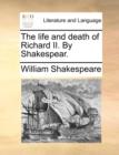 The Life and Death of Richard II. by Shakespear. - Book
