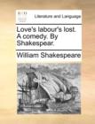 Love's Labour's Lost. a Comedy. by Shakespear. - Book