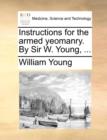 Instructions for the Armed Yeomanry. by Sir W. Young, ... - Book