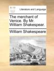 The Merchant of Venice. by Mr. William Shakespear. - Book