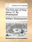 The First Part of King Henry VI. by Shakespear. - Book