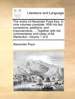 The Works of Alexander Pope Esq. in Nine Volumes Complete. with His Last Corrections, Additions, and Improvements; ... Together with the Commentaries and Notes of Mr. Warburton. Volume 1 of 9 - Book