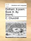 Gotham. a Poem. Book III. by [blank] . - Book