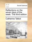 Reflections on the Seven Days of the Week. the Third Edition. - Book