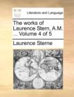 The Works of Laurence Stern, A.M. ... Volume 4 of 5 - Book