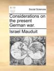 Considerations on the present German war. - Book