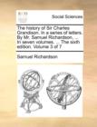 The history of Sir Charles Grandison. In a series of letters. By Mr. Samuel Richardson, ... In seven volumes. ... The sixth edition. Volume 3 of 7 - Book