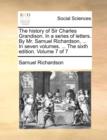 The history of Sir Charles Grandison. In a series of letters. By Mr. Samuel Richardson, ... In seven volumes. ... The sixth edition. Volume 7 of 7 - Book