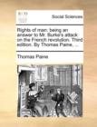 Rights of Man : Being an Answer to Mr. Burke's Attack on the French Revolution. Third Edition. by Thomas Paine, ... - Book