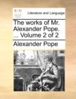 The Works of Mr. Alexander Pope. ... Volume 2 of 2 - Book