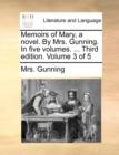 Memoirs of Mary, a Novel. by Mrs. Gunning. in Five Volumes. ... Third Edition. Volume 3 of 5 - Book