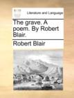 The Grave. a Poem. by Robert Blair. - Book