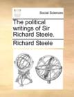 The political writings of Sir Richard Steele. - Book