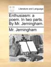Enthusiasm : A Poem. in Two Parts. by Mr. Jerningham. - Book