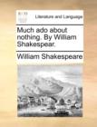 Much ADO about Nothing. by William Shakespear. - Book