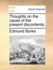 Thoughts on the cause of the present discontents. - Book