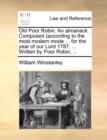 Old Poor Robin. an Almanack. Composed (According to the Most Modern Mode ... for the Year of Our Lord 1787. ... Written by Poor Robin, ... - Book