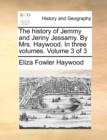 The history of Jemmy and Jenny Jessamy. By Mrs. Haywood. In three volumes. Volume 3 of 3 - Book