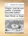 Crispin, Rival de Son Matre. Comdie. Nouvelle Dition. - Book