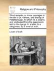 Short Remarks on Some Passages in the Life of Dr. Kennet, Late Bishop of Peterborough. in Which He Is Clear'd, and Vindicated from the Aspersions Laid to His Charge. in a Letter to a Clergyman. by a L - Book