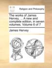The Works of James Hervey, ... a New and Complete Edition, in Seven Volumes. Volume 6 of 7 - Book