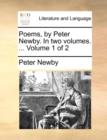 Poems, by Peter Newby. in Two Volumes. ... Volume 1 of 2 - Book