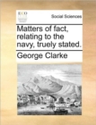 Matters of Fact, Relating to the Navy, Truely Stated. - Book