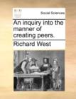 An Inquiry Into the Manner of Creating Peers. - Book