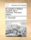 An Epistle to William Hogarth. by C. Churchill. the Third Edition. - Book