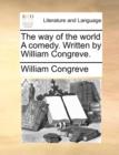 The Way of the World a Comedy. Written by William Congreve. - Book