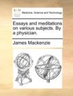 Essays and Meditations on Various Subjects. by a Physician. - Book