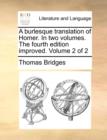 A Burlesque Translation of Homer. in Two Volumes. the Fourth Edition Improved. Volume 2 of 2 - Book