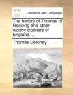 The History of Thomas of Reading and Other Worthy Clothiers of England. ... - Book