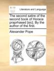 The Second Satire of the Second Book of Horace Praprhased [sic]. by the Author of the First. - Book