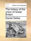 The history of the union of Great Britain. - Book