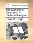The Authority of the Church in Matters of Religion. - Book