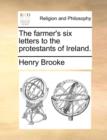 The Farmer's Six Letters to the Protestants of Ireland. - Book