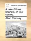 A Tale of Three Bonnets. in Four Cantos. - Book