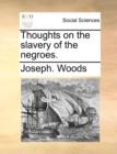 Thoughts on the Slavery of the Negroes. - Book
