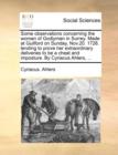 Some Observations Concerning the Woman of Godlyman in Surrey. Made at Guilford on Sunday, Nov.20. 1726. Tending to Prove Her Extraordinary Deliveries to Be a Cheat and Imposture. by Cyriacus Ahlers, . - Book