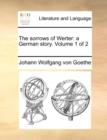 The Sorrows of Werter : A German Story. Volume 1 of 2 - Book