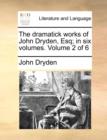 The Dramatick Works of John Dryden, Esq; In Six Volumes. Volume 2 of 6 - Book