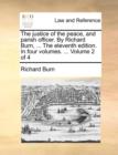 The Justice of the Peace, and Parish Officer. by Richard Burn, ... the Eleventh Edition. in Four Volumes. ... Volume 2 of 4 - Book
