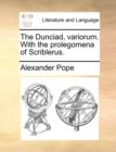 The Dunciad, Variorum. with the Prolegomena of Scriblerus. - Book