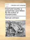 Court and Country : A Paraphrase Upon Milton. by the Author of Hurlothrumbo. - Book